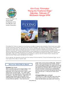Kim Furst, Filmmaker “Flying the Feathered Edge” Saturday, February 6th McGowan Hangar 6PM Volume 31: Issue 1 ● January 2016