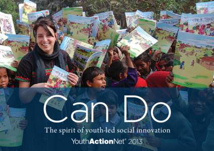 Can Do The spirit of youth-led social innovation 2013 youthactionnet ®
