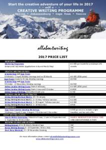 allaboutwriting 2017 PRICE LIST MENTORING Mentoring Programme January and July intakes (applications in by end Nov & May) CREATIVE WRITING COURSES