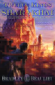 Twelve Kings in Sharakhai Book One of The Song of the Shattered Sands by Bradley P. Beaulieu