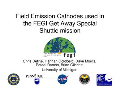 Field Emission Cathodes used in the FEGI Get Away Special Shuttle Mission