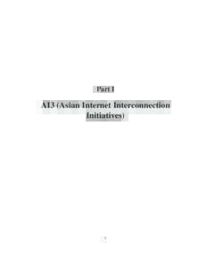 Part I  AI3 (Asian Internet Interconnection Initiatives)  1