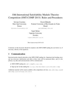 10th International Satisfiability Modulo Theories Competition (SMT-COMP 2015): Rules and Procedures Sylvain Conchon Paris-Sud University France
