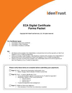 ECA Medium Hardware Digital Certificate Forms Packet Copyright © 2017 IdenTrust Services, LLC. All rights reserved.  To avoid delays, please ensure the sections below are complete before mailing just the