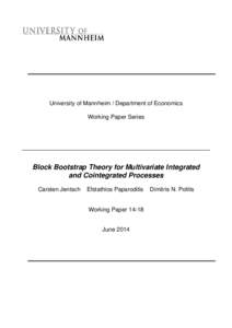 University of Mannheim / Department of Economics Working Paper Series Block Bootstrap Theory for Multivariate Integrated and Cointegrated Processes Carsten Jentsch