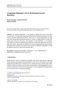 Algorithmica[removed]: 323–342 DOI[removed]s00453[removed]Computing Minimum Cuts by Randomized Search Heuristics Frank Neumann · Joachim Reichel ·