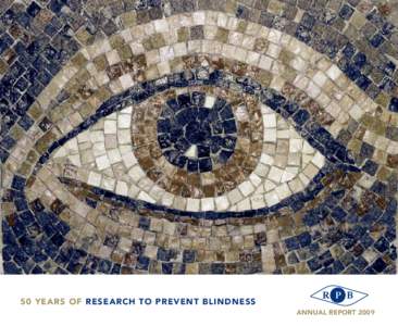 50 Years of Research to Prevent Blindness Annual Report 2009 Research to Prevent Blindness 645 Madison Avenue, New York, NY[removed]Jules Stein, M.D., Founder[removed])