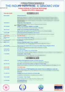 A History of Science Symposium on  THE INDIAN HERITAGE: A GENOMIC VIEW Indian Institute of Chemical Technology October 8-9, 2015, Hyderabad OCTOBER 8, 2015