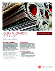 JOURNAL CITATION REPORTS® POWERED BY WEB OF SCIENCE™ WHAT IS JOURNAL CITATION REPORTS?  Journal Citation Reports® (JCR®) provides a
