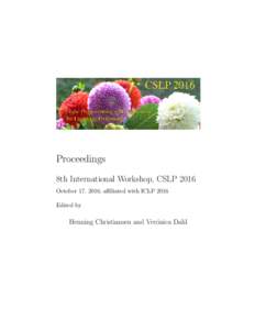Proceedings 8th International Workshop, CSLP 2016 October 17, 2016, affiliated with ICLP 2016 Edited by  Henning Christiansen and Ver´onica Dahl