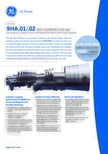 H-CL ASS  9HAGAS TURBINES (50 Hz) THE WORLD’S LARGEST AND MOST EFFICIENT HEAVY DUTY GAS TURBINE The 9HA high efficiency, air-cooled gas turbine is the industry leader. With two