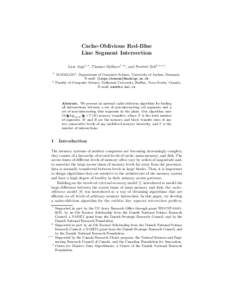 Cache-Oblivious Red-Blue Line Segment Intersection Lars Arge1,? , Thomas Mølhave1,?? , and Norbert Zeh2,? ? ? 1  2