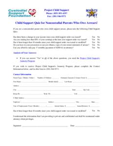 Project Child Support Phone: (Fax: (Child Support Quiz for Noncustodial Parents Who Owe Arrears! If you are a noncustodial parent who owes child support arrears, please take the following Chil