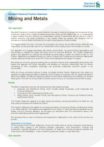 Standard Chartered Position Statement  Mining and Metals Our approach Standard Chartered is a leading financial institution focused on banking the people and companies driving investment, trade and the creation of wealth