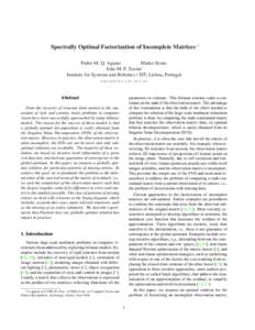 Spectrally Optimal Factorization of Incomplete Matrices ∗ Pedro M. Q. Aguiar Marko Stosic Jo˜ao M. F. Xavier Institute for Systems and Robotics / IST, Lisboa, Portugal [removed]