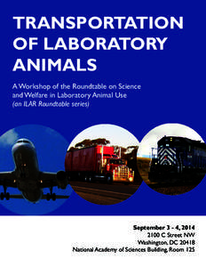 TRANSPORTATION OF LABORATORY ANIMALS A Workshop of the Roundtable on Science and Welfare in Laboratory Animal Use (an ILAR Roundtable series)