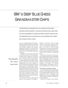 .  IBM’S DEEP BLUE CHESS GRANDMASTER CHIPS THE IBM DEEP BLUE SUPERCOMPUTER THAT DEFEATED WORLD CHESS CHAMPION GARRY KASPAROV IN 1997 EMPLOYED 480 CUSTOM CHESS CHIPS.