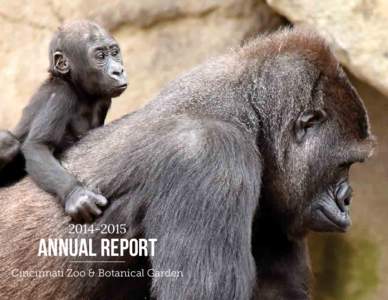 ANNUAL REPORT Cincinnati Zoo & Botanical Garden  Getting Close Enough to Care