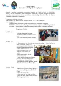 Voyage scolaire Gymnasium Lohbrügge Hambourg (Gyloh) Objectifs : participer à la journée de restitution organisée par l´IRD, le CNES et l´IFREMER à Toulon le 20 mai concernant le projet 