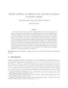 Volatility modelling: decoupling the short- and long-term behavior of stochastic volatility Mikkel Bennedsen∗, Asger Lunde†, Mikko S. Pakkanen‡ January 10, 2016  Abstract