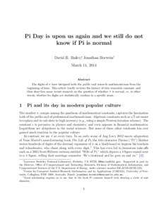 Pi Day is upon us again and we still do not know if Pi is normal David H. Bailey∗, Jonathan Borwein† March 14, 2014  Abstract