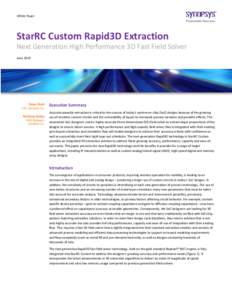 White Paper  StarRC Custom Rapid3D Extraction Next Generation High Performance 3D Fast Field Solver June 2010