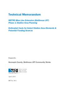 Technical Memorandum METRO Blue Line Extension (Bottineau LRT) Phase 1: Station Area Planning Estimated Costs for Select Station Area Elements & Potential Funding Sources
