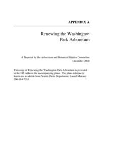 APPENDIX A  Renewing the Washington Park Arboretum  A Proposal by the Arboretum and Botanical Garden Committee