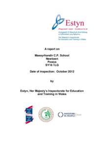 A report on Maesyrhandir C.P. School Newtown Powys SY16 1LQ Date of inspection: October 2012