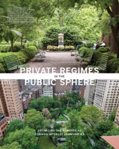 Common interest communities have become more accessible since the founding of Gramercy Park in Manhattan in 1831— the first homeowner association, whose members still enjoy exclusive use of the 2-acre green space they 
