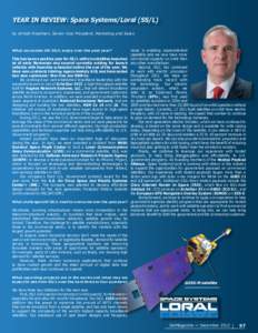 YEAR IN REVIEW: Space Systems/Loral (SS/L) by Arnold Friedman, Senior Vice President, Marketing and Sales reuse is enabling unprecedented capability and we now have more commercial capacity on orbit than