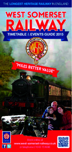 THE LONGEST HERITAGE RAILWAY IN ENGLAND  WEST SOMERSET RAILWAY TIMETABLE & EVENTS GUIDE 2015