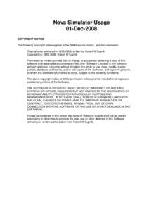 Nova Simulator Usage 01-Dec-2008 COPYRIGHT NOTICE The following copyright notice applies to the SIMH source, binary, and documentation: Original code published in[removed], written by Robert M Supnik Copyright (c) 1993-