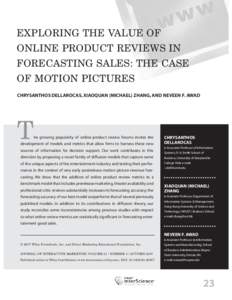 EXPLORING THE VALUE OF ONLINE PRODUCT REVIEWS IN FORECASTING SALES: THE CASE OF MOTION PICTURES CHRYSANTHOS DELLAROCAS, XIAOQUAN (MICHAEL) ZHANG, AND NEVEEN F. AWAD
