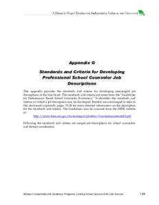 Appendix G Standards and Criteria for Developing Professional School Counselor Job Descriptions This appendix provides the standards and criteria for developing meaningful job descriptions at the local level. The standar