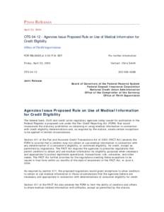 Press Releases April 23, 2004 OTS[removed]Agencies Issue Proposed Rule on Use of Medical Information for Credit Eligibility Office of Thrift Supervision