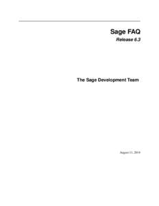 Sage FAQ Release 6.3 The Sage Development Team  August 11, 2014