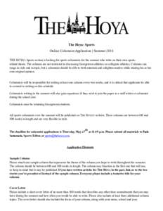 !  The Hoya: Sports Online Columnist Application | Summer 2016 THE HOYA’s Sports section is looking for sports columnists for the summer who write on their own sportsrelated theme. The columns are not restricted to dis