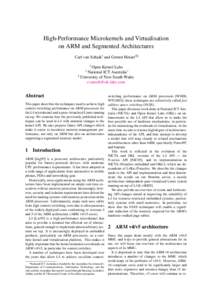 High-Performance Microkernels and Virtualisation on ARM and Segmented Architectures Carl van Schaik† and Gernot Heiser†‡§ †  Open Kernel Labs
