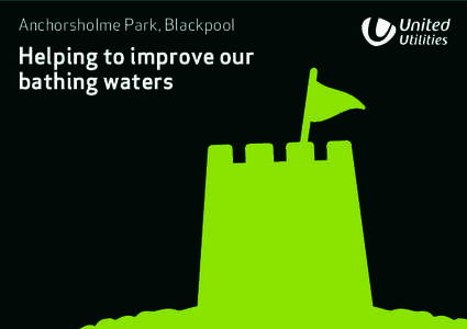 Anchorsholme Park, Blackpool  Helping to improve our bathing waters  Over the past 20 years we’ve been playing our part to improve coastal