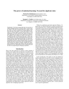 The power of statistical learning: No need for algebraic rules Morten H. Christiansen (MORTEN @ SIU . EDU) Department of Psychology; Southern Illinois University Carbondale, ILUSA Suzanne L. Curtin (CURTIN @ 