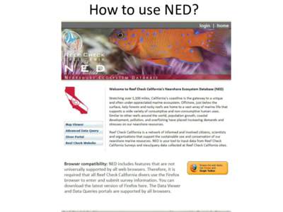 How to use NED?  Go to http://ned.reefcheck.org 1. Select “Diver Portal”
