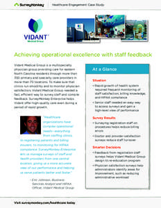 Healthcare Engagement Case Study  Achieving operational excellence with staff feedback Vidant Medical Group is a multispecialty physician group providing care for eastern North Carolina residents through more than