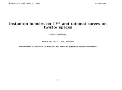 Instantons and twistor curves  M. Verbitsky Instanton bundles on CP 3 and rational curves on twistor spaces