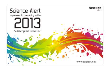 Science Alert Is pleased to present you the 2013 Subscription Price List