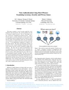 Voice Authentication Using Short Phrases: Examining Accuracy, Security and Privacy Issues R.C. Johnson, Terrance E. Boult University of Colorado, Colorado Springs Colorado Springs, CO, USA rjohnso9 | tboult
