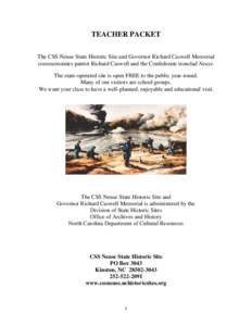 TEACHER PACKET The CSS Neuse State Historic Site and Governor Richard Caswell Memorial commemorates patriot Richard Caswell and the Confederate ironclad Neuse. The state-operated site is open FREE to the public year-roun