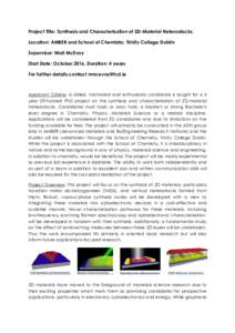 Project Title: Synthesis and Characterisation of 2D-Material Heterostacks Location: AMBER and School of Chemistry, Trinity College Dublin Supervisor: Niall McEvoy Start Date: October 2016, Duration: 4 years For further d