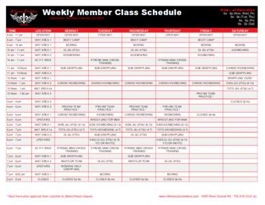 Weekly Member Class Schedule  Hours of Operation 6a - 9p (Mon, Wed, Fri) 9a - 9p (Tue, Thu) 9a - 5p (Fri)