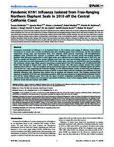 Pandemic H1N1 Influenza Isolated from Free-Ranging Northern Elephant Seals in 2010 off the Central California Coast Tracey Goldstein1*., Ignacio Mena2,3., Simon J. Anthony4, Rafael Medina2,3,5, Patrick W. Robinson6, Deni